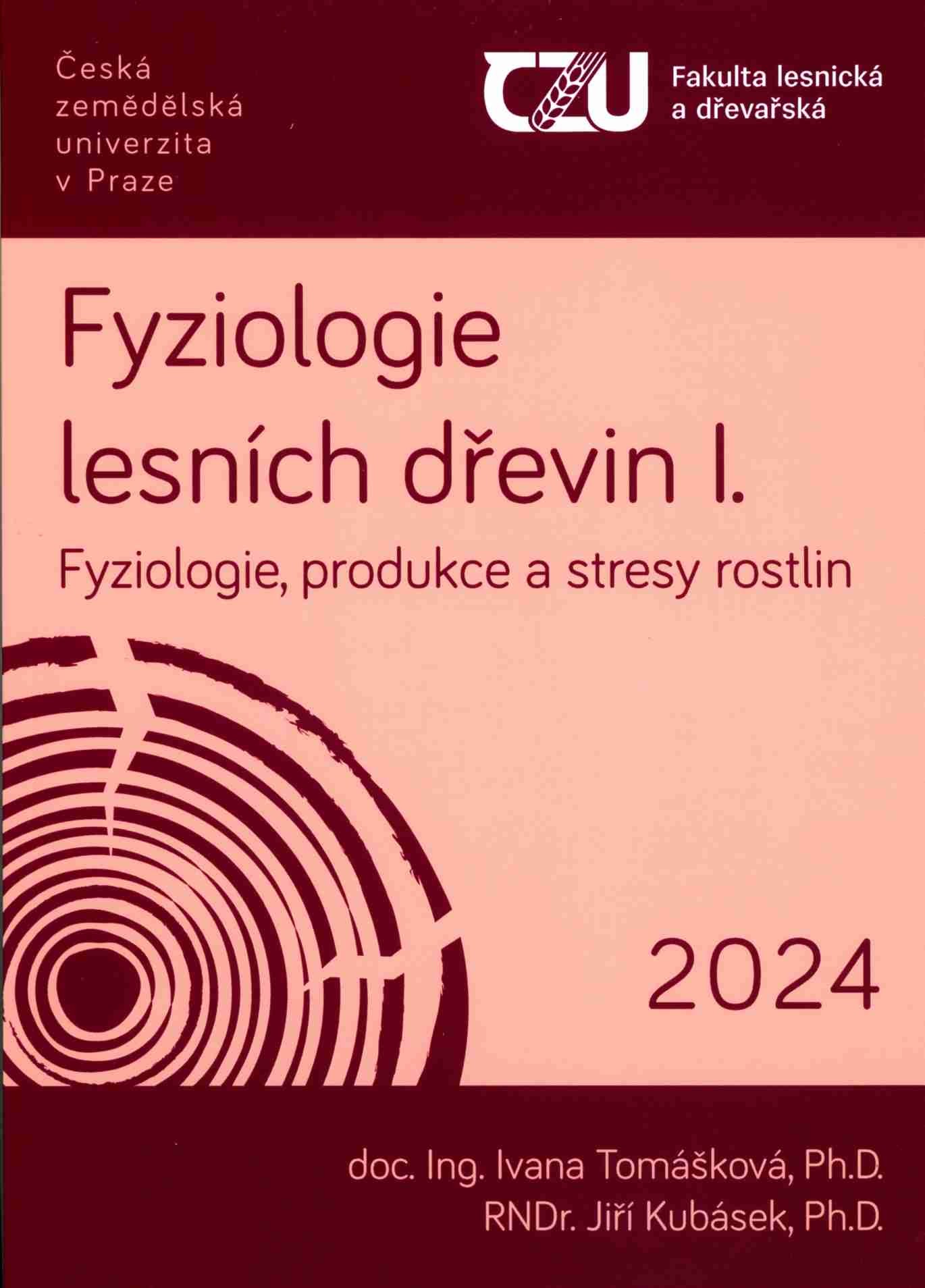 Fyziologie lesnícH Dřevin I. - fyziologie, produkce a stresy rostlin, 138