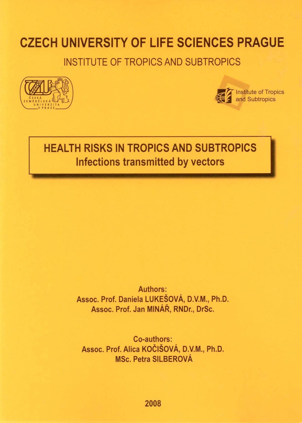 Health Risks in Tropics and Subtropics Infections Transmitted by Vectors, 294